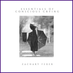 Essentials of Conscious Crying - Digital Download